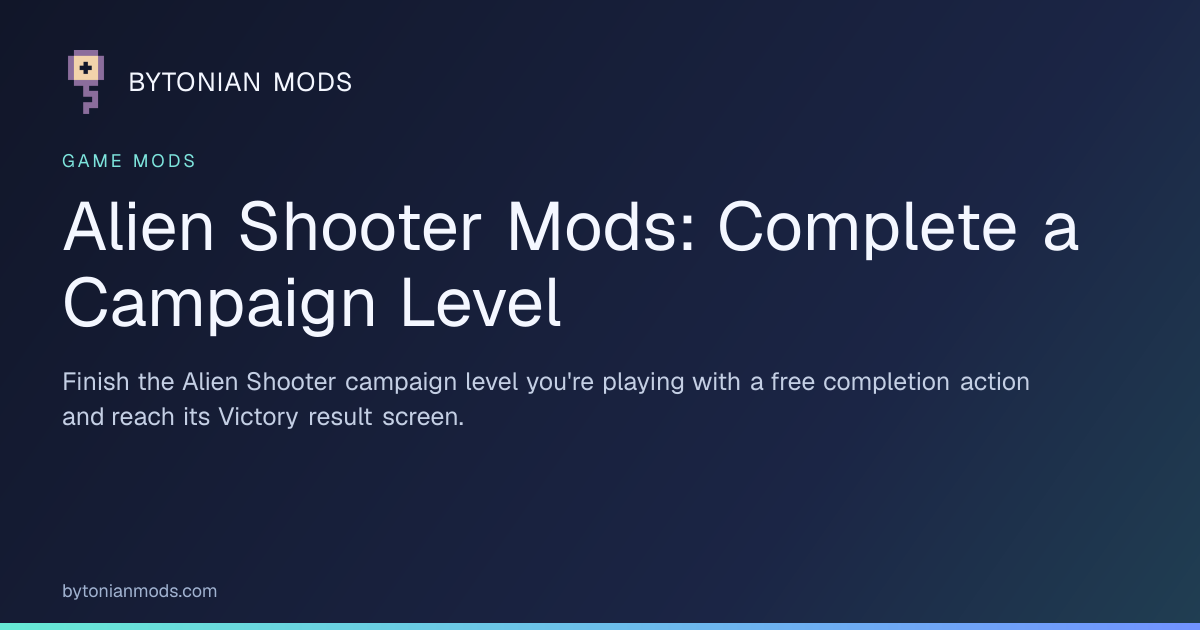 Alien Shooter Mods: Complete a Campaign Level
